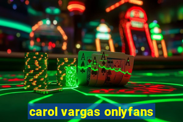 carol vargas onlyfans